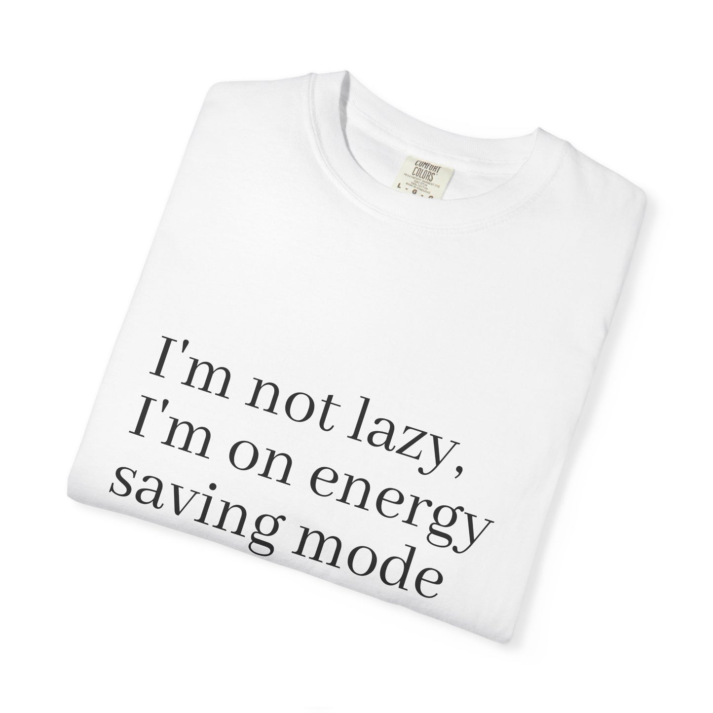 I'm not lazy, I'm on energy saving mode Men's Tee