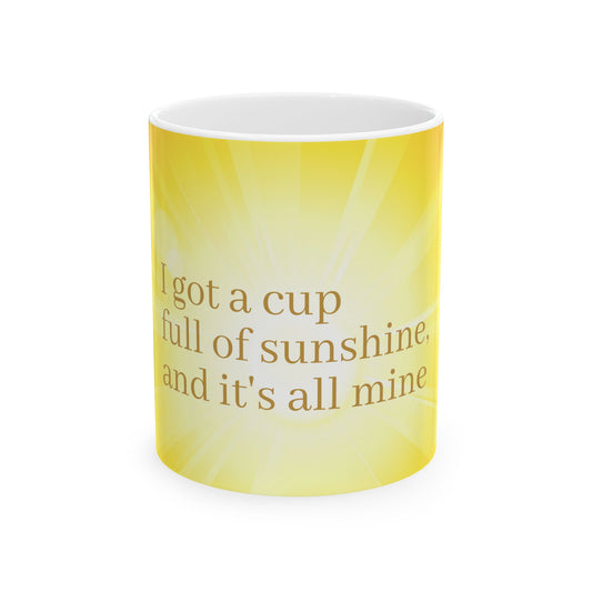 Sunshine Ceramic Mug - Perfect for Coffee Lovers, Gift for Friends, Inspirational Quote Mug, Brighten Your Morning, Home & Office Decor