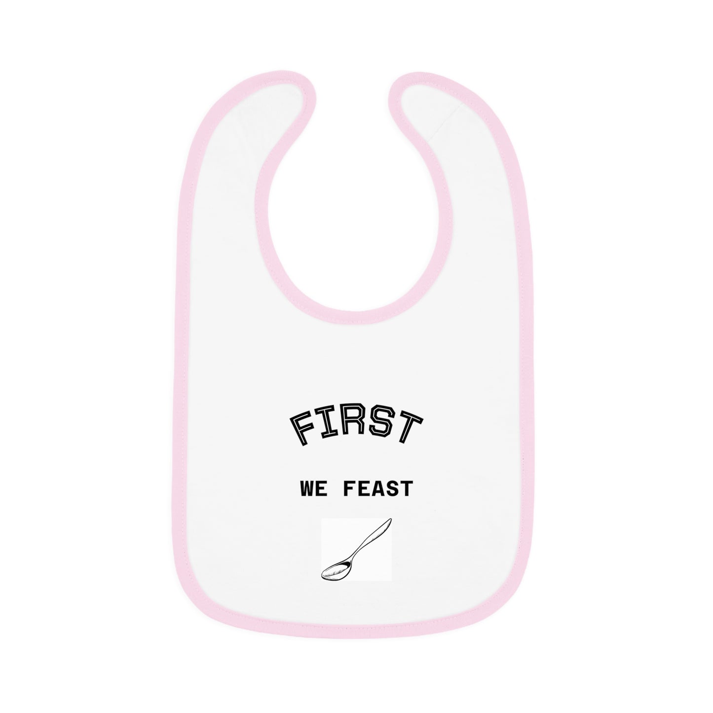 Baby Bib with 'First We Feast' Design