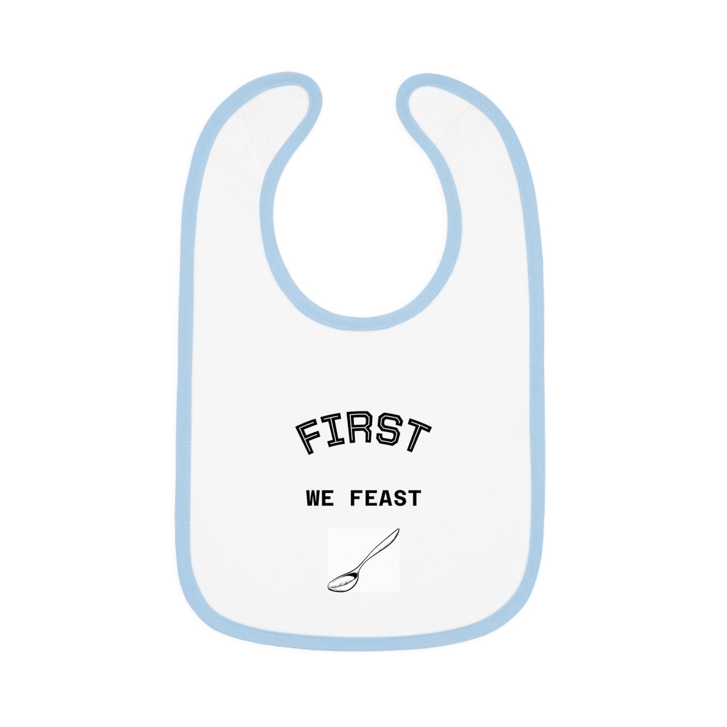 Baby Bib with 'First We Feast' Design