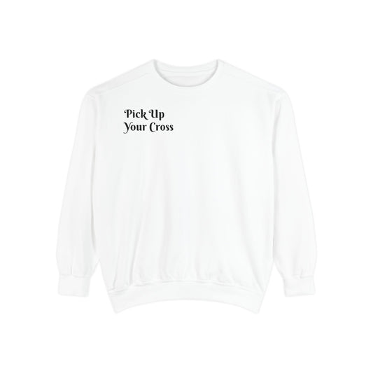 Women's Sweatshirt Faith-Based Pick Up Your Cross