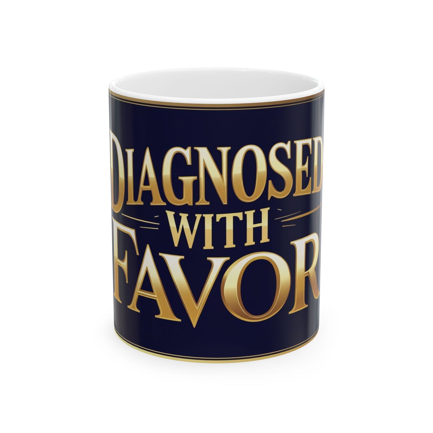 Ceramic Coffee Mug - "Diagnosed with Favor" - Inspirational Gift, Office Drinkware, Unique Gift for Friends, Motivation, Positive Quote