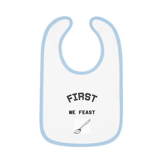 Baby Bib with 'First We Feast' Design