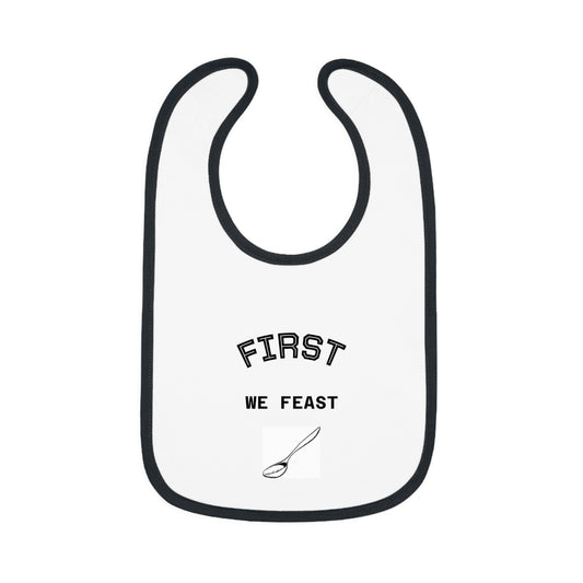 Baby Bib with 'First We Feast' Design